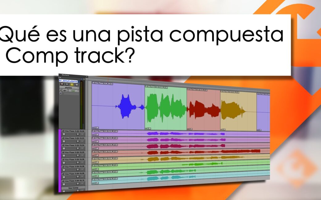 ¿Qué es una pista compuesta o Comp track?