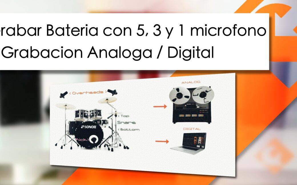 Grabacion de bateria con 5, 3 y 1 microfono + Grabacion Mixta Analoga / Digital