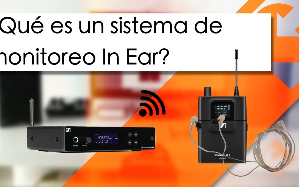 ¿Qué es un sistema de monitoreo In Ear?